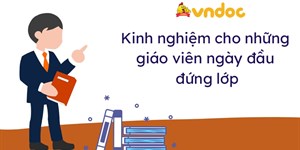 Kinh nghiệm cho những giáo viên ngày đầu đứng lớp