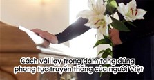 Cách vái lạy trong đám tang đúng phong tục truyền thống của người Việt