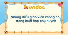 Những điều giáo viên không nói trong buổi họp phụ huynh