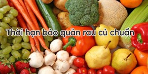 Thời hạn bảo quản các loại rau củ trong tủ lạnh