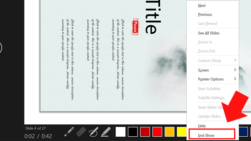 Nhấn chuột phải và chọn EndShow Nhấn chuột phải và chọn EndShow