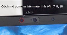 Cách mở camera trên máy tính Win 7,8,10