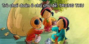 Trò chơi đoán ô chữ chủ đề: TRUNG THU 2024