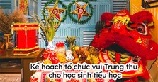 Kế hoạch tổ chức vui Trung thu cho học sinh tiểu học 2025