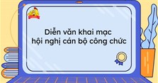 Diễn văn khai mạc hội nghị cán bộ công chức