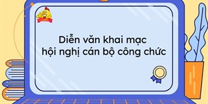 Diễn văn khai mạc hội nghị cán bộ công chức