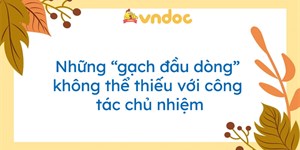 Những “gạch đầu dòng” không thể thiếu với công tác chủ nhiệm