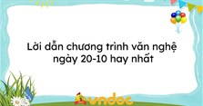 Lời dẫn chương trình văn nghệ ngày 20-10 hay nhất