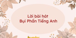 Lời bài hát Bụi Phấn Tiếng Anh