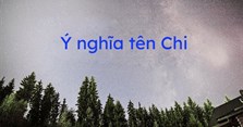 Ý nghĩa tên Chi