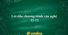 Lời dẫn chương trình văn nghệ 22-12
