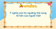 Ý nghĩa của tín ngưỡng thờ cúng tổ tiên của người Việt