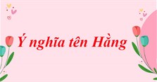 Ý nghĩa tên Hằng