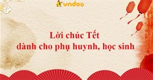 Lời chúc Tết dành cho phụ huynh, học sinh