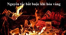 Hóa vàng và những nguyên tắc bắt buộc