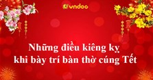 9 điều kiêng kỵ quan trọng trên ban thờ ngày Tết