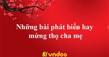 Những bài phát biểu hay mừng thọ cha mẹ