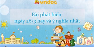 Bài phát biểu ngày 26/3 hay và ý nghĩa nhất