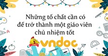 Những tố chất cần có để trở thành một giáo viên chủ nhiệm tốt