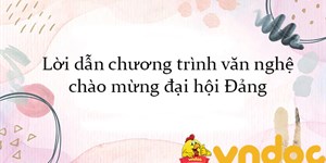 Lời dẫn chương trình văn nghệ chào mừng đại hội Đảng