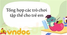 Tổng hợp các trò chơi tập thể cho trẻ em