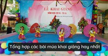 Top các bài múa khai giảng hay và ý nghĩa