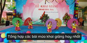 Top các bài múa khai giảng hay và ý nghĩa