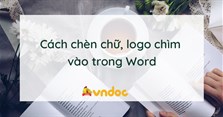 Cách chèn chữ, logo chìm vào trong Word
