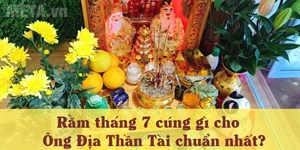 Rằm tháng 7 cúng gì cho Ông Địa Thần Tài chuẩn nhất?