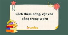Word - Thêm dòng, cột vào bảng biểu trong Word
