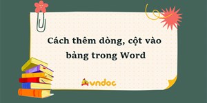 Word - Thêm dòng, cột vào bảng biểu trong Word