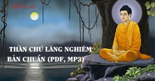 Thần chú Lăng Nghiêm chuẩn nhất (kèm bản PDF, MP3)