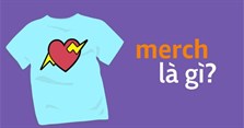 Merch là gì? Tìm hiểu về merch Kpop và merch by Amazon