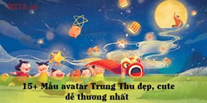 15+ Mẫu avatar Trung Thu đẹp, cute dễ thương nhất