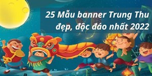 25 Mẫu banner Trung Thu đẹp, độc đáo nhất 2024