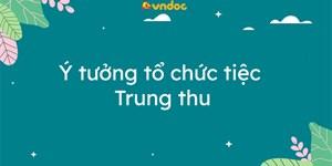 Ý tưởng tổ chức tiệc Trung thu 2024