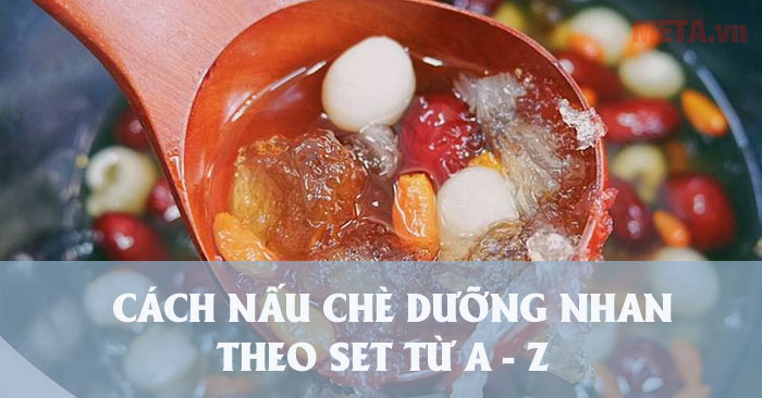 Cách nấu chè dưỡng nhan theo set