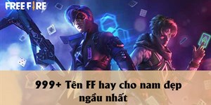 999+ Tên FF hay cho nam đẹp, ngầu nhất