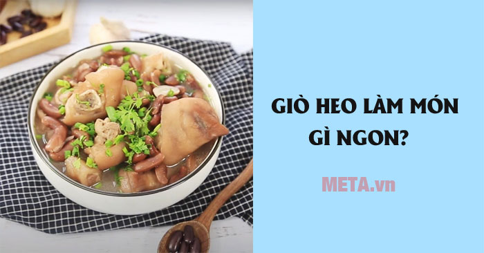 Giò heo làm món gì ngon?