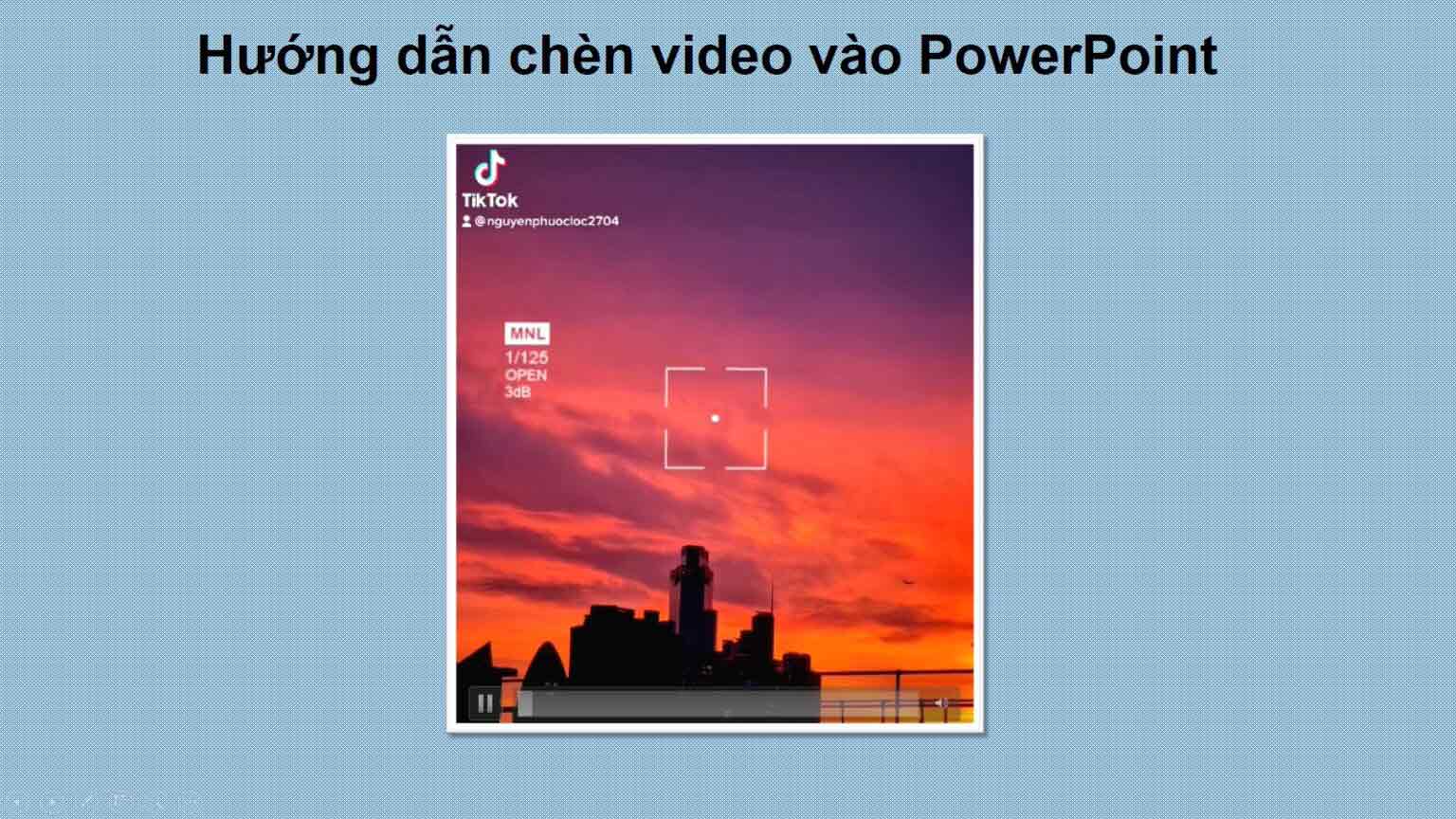 Kết quả chèn video vào PowerPoint
