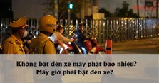 Không bật đèn xe máy phạt bao nhiêu? Mấy giờ phải bật đèn xe?