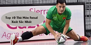 Top 10 thủ môn Futsal hay nhất thế giới 2022