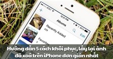 Hướng dẫn 5 cách khôi phục, lấy lại ảnh đã xoá trên iPhone đơn giản nhất