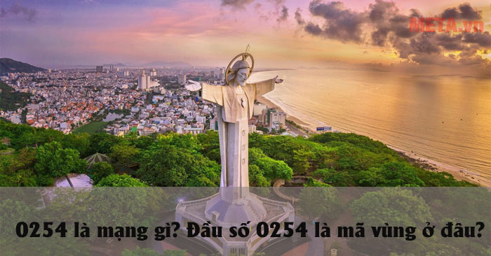 0254 là mạng gì, mã vùng ở đâu