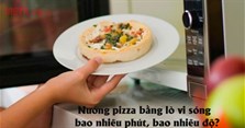 Nướng pizza bằng lò vi sóng bao nhiêu phút, bao nhiêu độ?