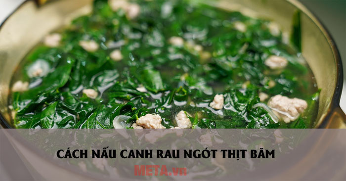 Cách nấu canh rau ngót thịt băm