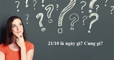 21/10 là ngày gì? Ngày 21 tháng 10 là cung gì, mệnh gì?