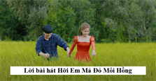 Lời bài hát Hỡi Em Má Đỏ Môi Hồng Cho Anh Mượn Đất Anh Trồng Củ Khoai