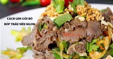 2 Cách làm gỏi bò bóp thấu thơm ngon, không bị dai