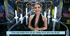 You can make love là gì? Make love not war nghĩa là gì?